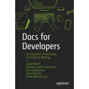 Docs for Developers | Zachary Sarah Corleissen, Jen Lambourne (ISBN: 9781484272169)