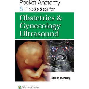 Pocket Anatomy & Protocols for Obstetrics & Gynecology Ultrasound | PENNY, STEVEN M (ISBN: 9781975218614)