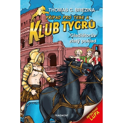 Klub Tygrů Gladiátorův zlatý poklad - Dagmar Steidlová, Thomas Brezina