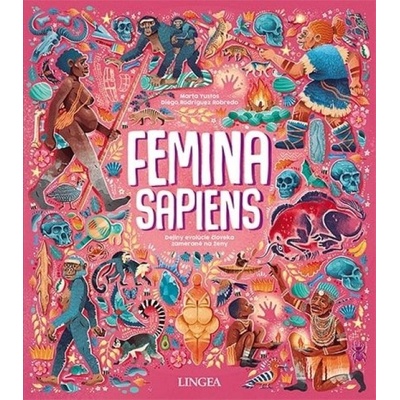 Femina Sapiens: Dejiny evolúcie človeka zamerané na ženy
