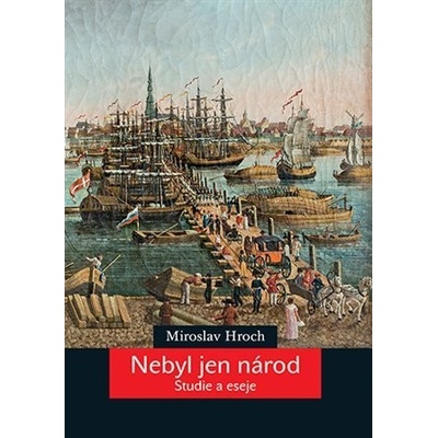 Nebyl jen národ - Miroslav Hroch