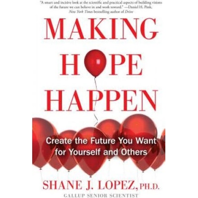 Making Hope Happen | Shane J Lopez