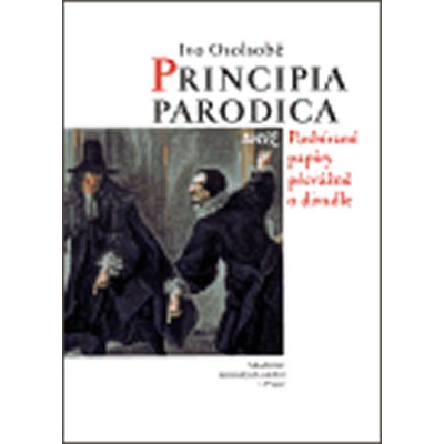 Principia Parodica totiž Posbírané papíry převážně o divadle - Ivo Osolsobě
