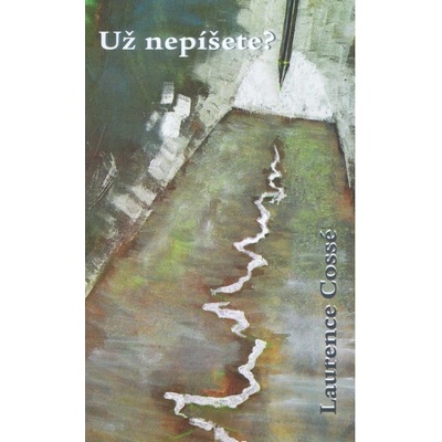 Už nepíšete? - Laurence Cossé