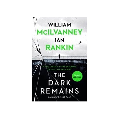 The Dark Remains - Rankin Ian Rankin, McIlvanney William McIlvanney, Canongate Books