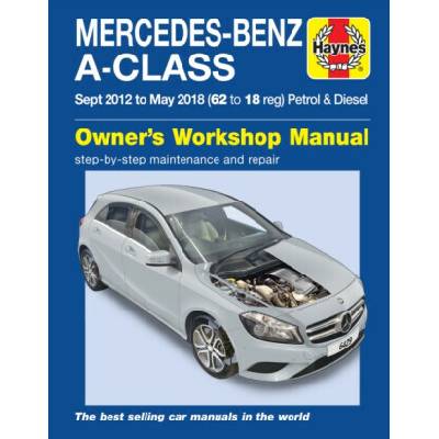 Mercedes-Benz A-Class Sept 12 - May 18 (62 to 18 reg) Petrol & Diesel Haynes Repair Manual - Randall Martynn