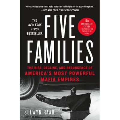 Five Families: The Rise, Decline, and Resurgence of Americas Most Powerful Mafia Empires Raab SelwynPaperback