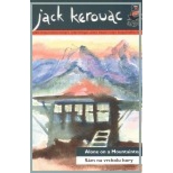 Sám na vrcholu hory/ Alone on a Mountaintop - Jack Kerouac