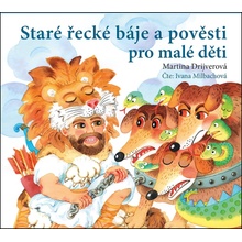 Staré řecké báje a pověsti pro malé děti - Martina Drijverová