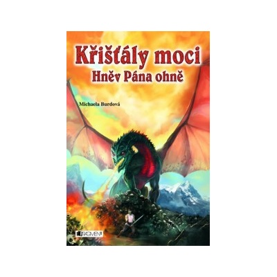 Křišťály moci - Hněv Pána ohně - Michaela Burdová