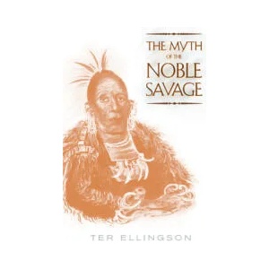 Myth of the Noble Savage | Ter Ellingson (ISBN: 9780520226104)