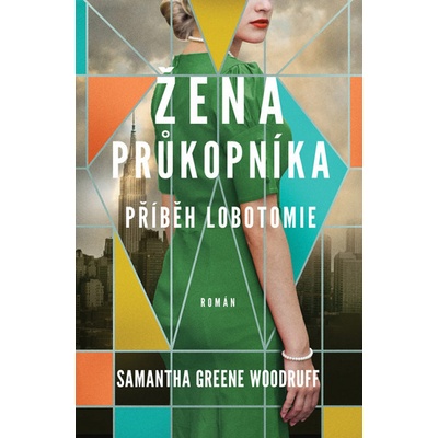 Žena průkopníka - Příběh lobotomie - Samantha Greene Woodruff – Zboží Dáma