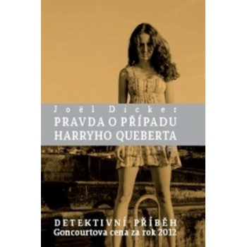 Pravda v případu Harryho Queberta - Dicker Joël