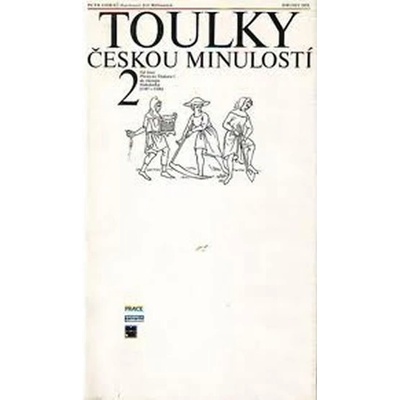 Toulky českou minulostí 2 - Od časů Přemysla Otakara 1 do nástupu Habsburků 1197-1526