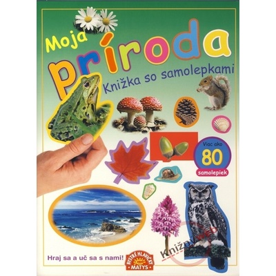 Moja príroda Knižka so samolepkami a kolektiv
