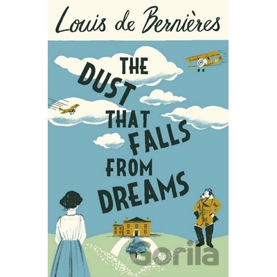 The Dust that Falls from Dreams - Louis de Bernieres