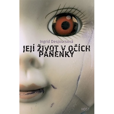 Ingrid Desrjoursová - Její život v očích panenky