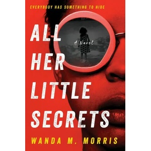 All Her Little Secrets | Wanda M. Morris (ISBN: 9780063082465)
