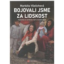 Knihy Bojovali jsme za lidskost - Všelichová Markéta