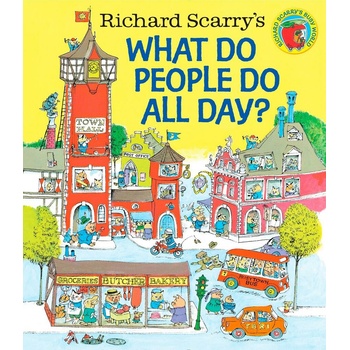 Richard Scarry's What Do People Do All Day?