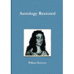 Astrology Restored | William Ramesey (ISBN: 9781326101954)