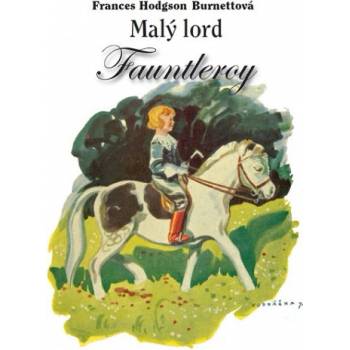 Malý lord Fauntleroy - Frances Hodgson Burnettová