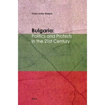 Bulgaria: Politics and Protests in the 21st Century