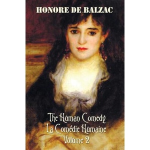 Human Comedy, La Comedie Humaine, Volume 2, includes the following books (complete and unabridged) | Honoré De Balzac (ISBN: 9781781394090)