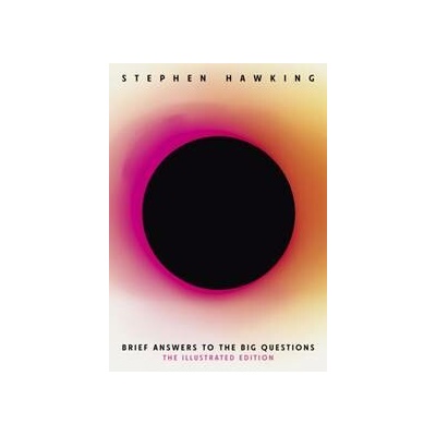 Brief Answers to the Big Questions (Illustrated Edition) - Stephen Hawking, John Murray Press
