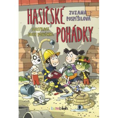 Hasičské pohádky - Pospíšilová Zuzana, Pospíchal Josef