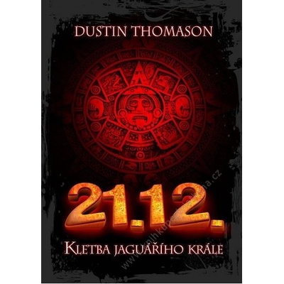 21.12.. Kletba jaguářího krále Dustin Thomason
