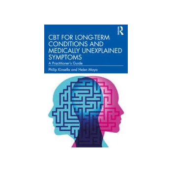 Image 1 of CBT for Long-Term Conditions and Medically Unexplained Symptoms | Philip Kinsella, Helen Moya