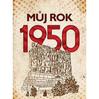 Můj rok 1950, 2. vydání - Alena Breuerová