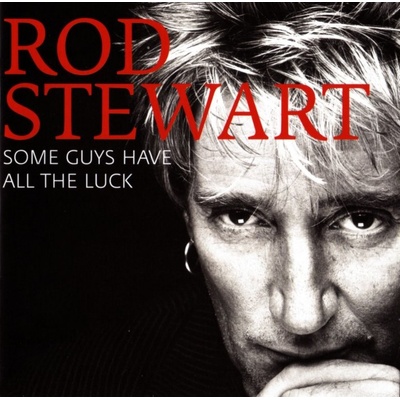 Stewart Rod - Some Guys Have All The Luck CD
