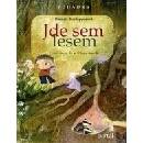 Jde sem lesem!