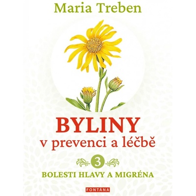 Byliny v prevenci a léčbě 3. - Maria Treben