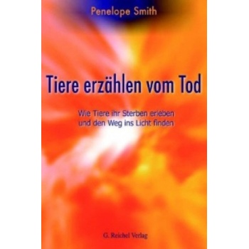 Tiere erzählen vom Tod | Penelope Smith