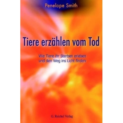 Tiere erzählen vom Tod | Penelope Smith