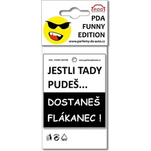 PDA Funny Edition Jestli tady pudeš dostaneš flákanec