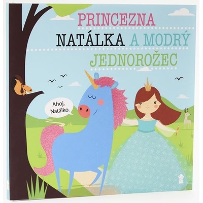 Princezna Natálka a modrý jednorožec - Dětské knihy se jmény