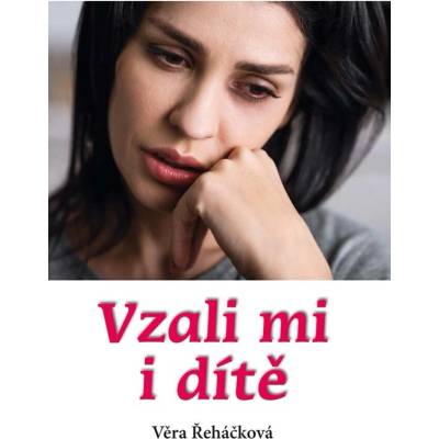 Vzali mi i dítě