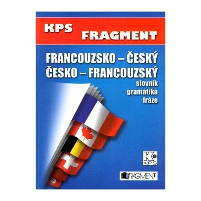 FRANCOUZSKO-ČESKÝ ČESKO-FRANCOUZSKÝ SLOVNÍK