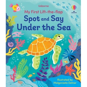 My First Lift-the-Flap Spot and Say Under the Sea (ISBN: 9781835404331)