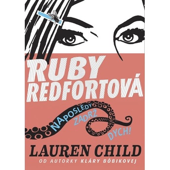 Ruby Redfortová Naposledy zadrž dych! - Lauren Child