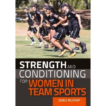 Strength and Conditioning for Women in Team Sports | Jools Murray