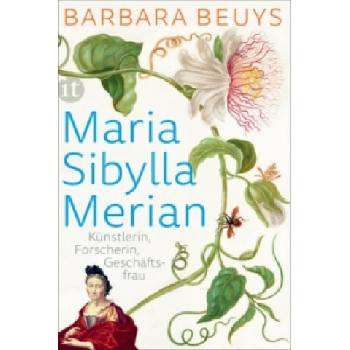 Maria Sibylla Merian | Barbara Beuys