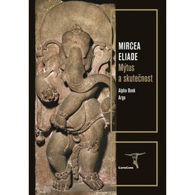 Mýtus a skutečnost - Mircea Eliade