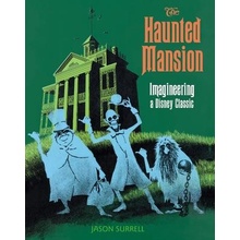 The Haunted Mansion: Imagineering a Disney Classic Surrell JasonPaperback