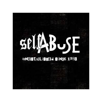 Self Abuse - Unestablished Since 1982 LTD LP