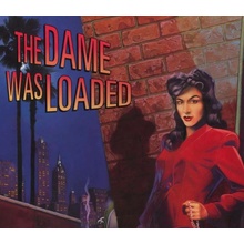 The Dame Was Loaded